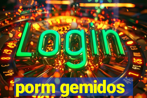 porm gemidos